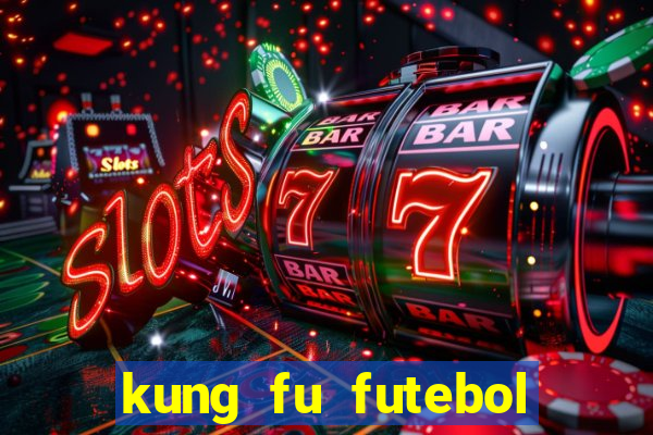 kung fu futebol clube dublado torrent